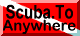 Scuba to Anywhere